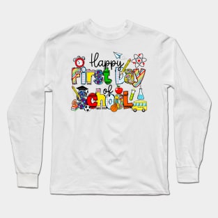 Happy First Day Of School Teachers Students Back To School Long Sleeve T-Shirt